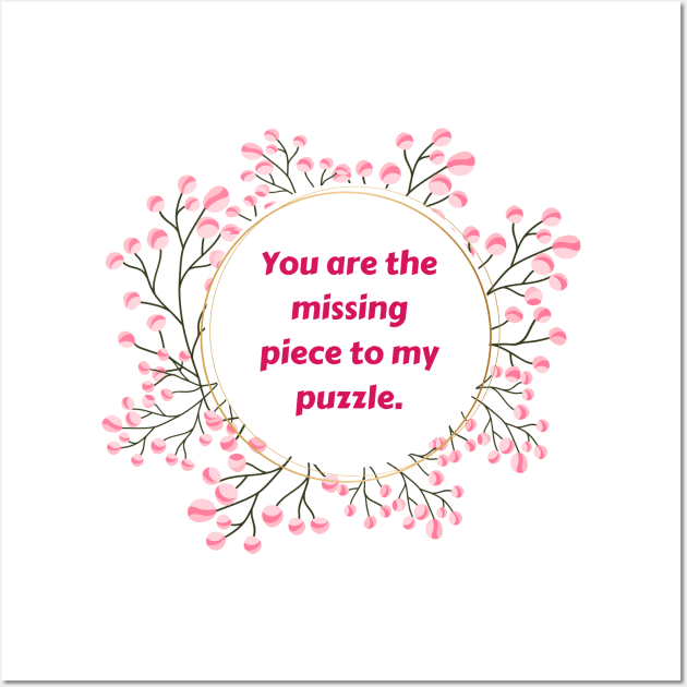 "You are the missing piece to my puzzle." Wall Art by mayamaternity